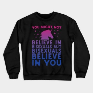 Bisexual Unicorns Believe In You Crewneck Sweatshirt